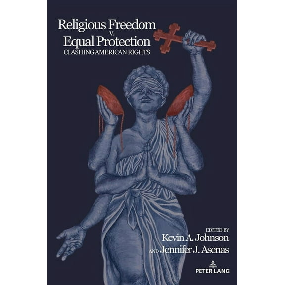 Frontiers in Political Communication Religious Freedom v. Equal Protection: Clashing American Rights, Book 47, (Paperback)