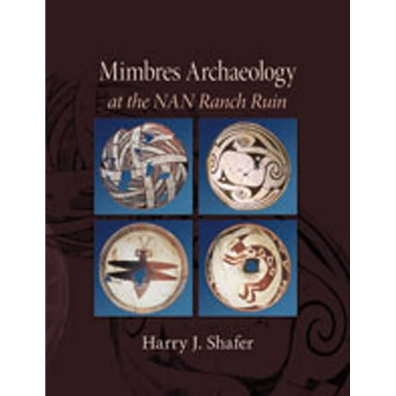Mimbres Archaeology at the NAN Ranch Ruin, (Paperback)