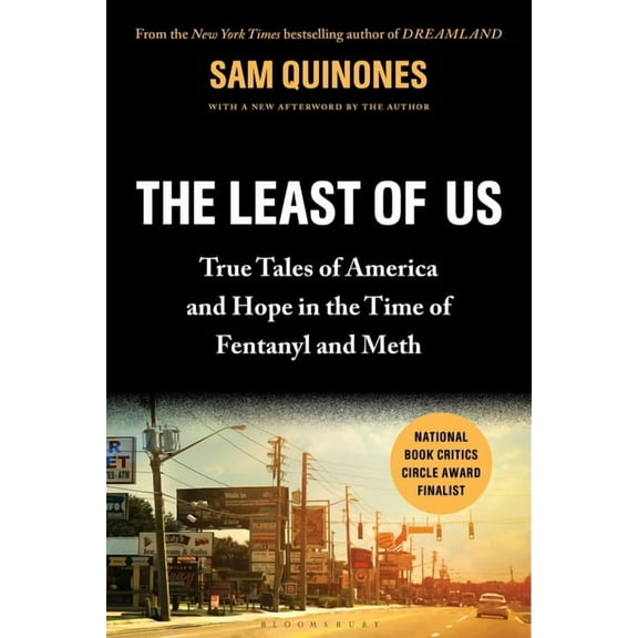 The Least of Us: True Tales of America and Hope in the Time of Fentanyl and Meth, (Paperback)