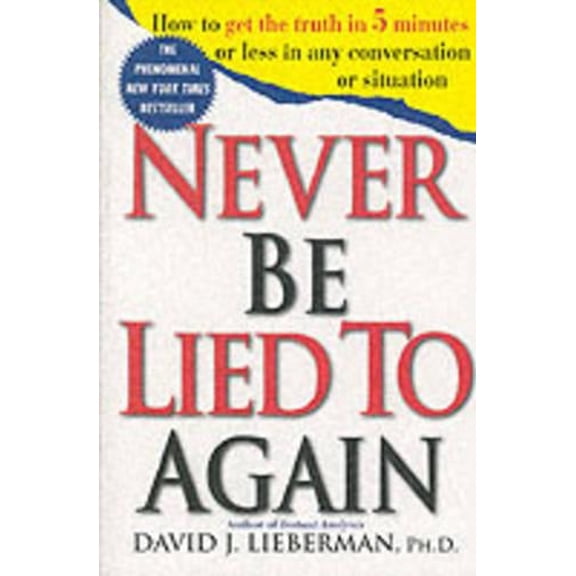 Pre-Owned Never Be Lied to Again : How to Get the Truth In 5 Minutes Or Less In Any Conversation Or Situation (Paperback)
