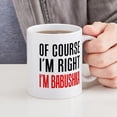 thumbnail image 4 of CafePress - I'm Right Babushka Drinkware Mugs - 11 oz Ceramic Mug - Novelty Coffee Tea Cup, 4 of 4