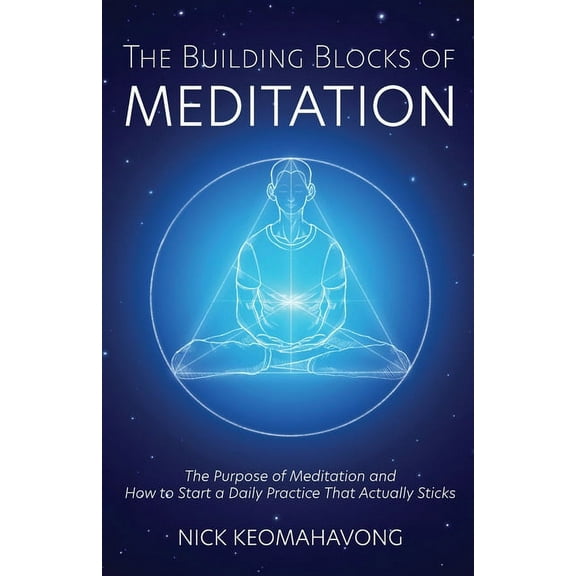 The Building Blocks of Meditation, (Paperback)