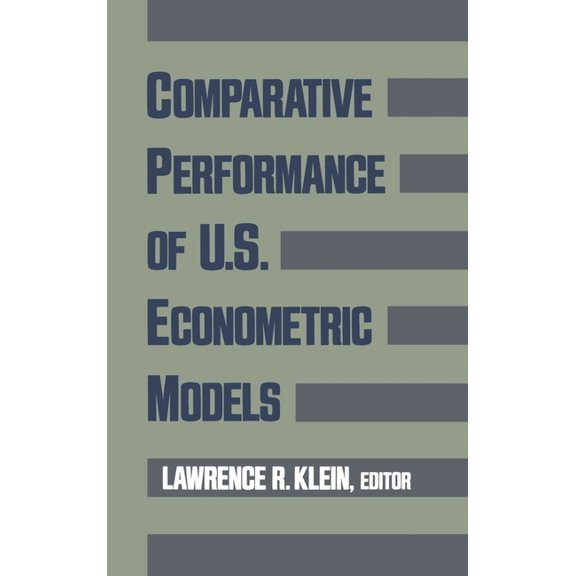 Comparative Performance of U.S. Econometric Models, (Hardcover)