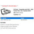 thumbnail image 2 of Pump - Compatible with 2003 - 2008 Pontiac Vibe 1.8L 4-Cylinder DOHC 2004 2005 2006 2007, 2 of 2
