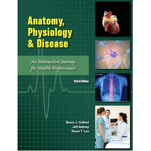Pre-Owned Anatomy, Physiology, and Disease: An Interactive Journey for Health Professions (Cte - High School) (Paperback) 0134158121 9780134158129