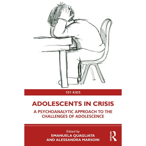 101 Kids Adolescents in Crisis: A Psychoanalytic Approach to the Challenges of Adolescence, (Paperback)