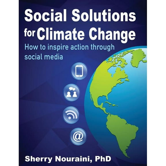 Social Solutions for Climate Change: How to inspire action through social media, (Paperback)