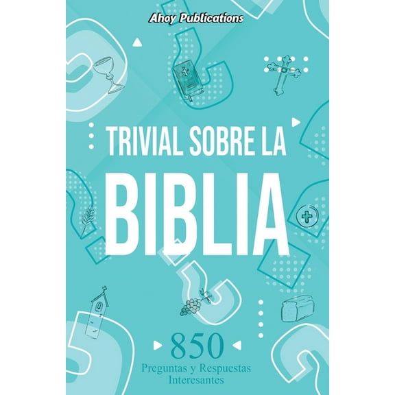 Trivial sobre la Biblia: 850 preguntas y respuestas interesantes, (Paperback)