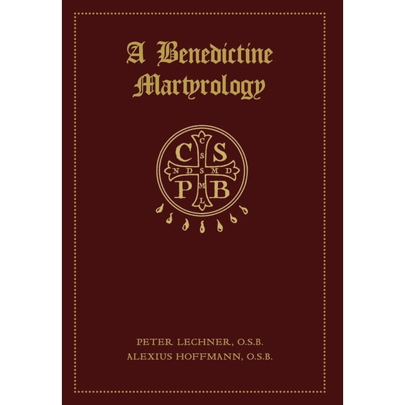 A Benedictine Martyrology, (Hardcover)