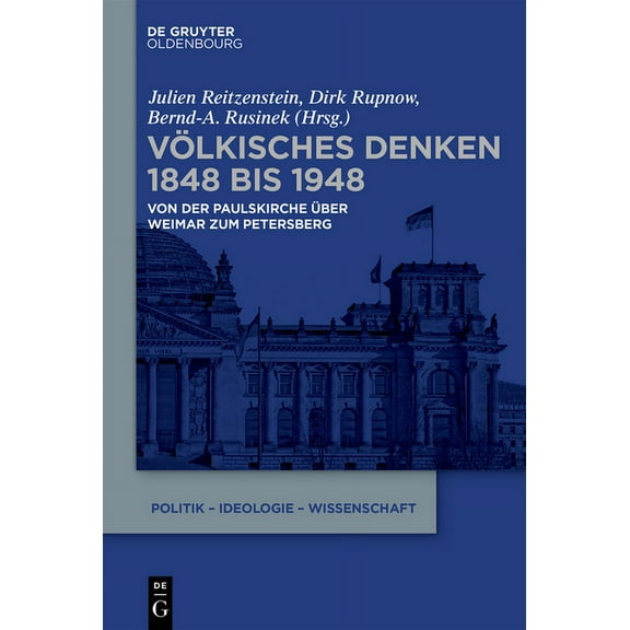 Politik - Ideologie - Wissenschaft VÃ¶lkisches Denken 1848 bis 1948, Book 1, (Hardcover)