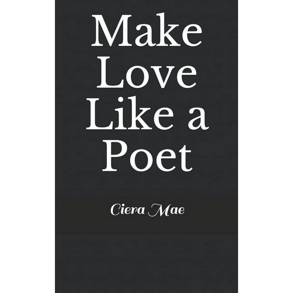 Make Love Like a Poet (Paperback)