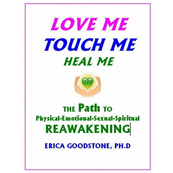 Love Me, Touch Me, Heal Me, (Paperback)