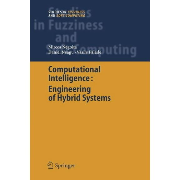 Studies in Fuzziness and Soft Computing Computational Intelligence: Engineering of Hybrid Systems, Book 174, (Paperback)