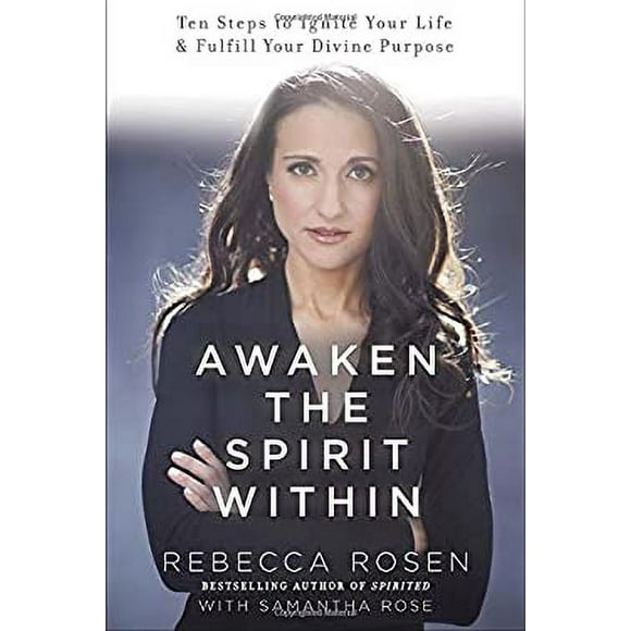 Pre-Owned Awaken the Spirit Within : 10 Steps to Ignite Your Life and Fulfill Your Divine Purpose 9780770437534