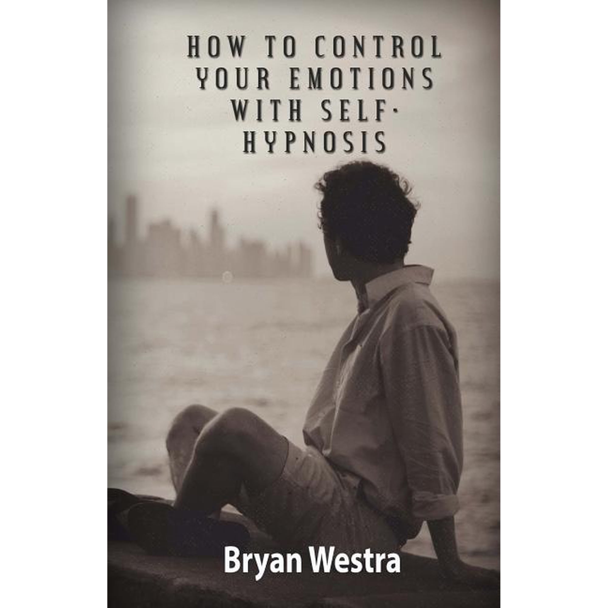 How to Control Your Emotions with Self-Hypnosis