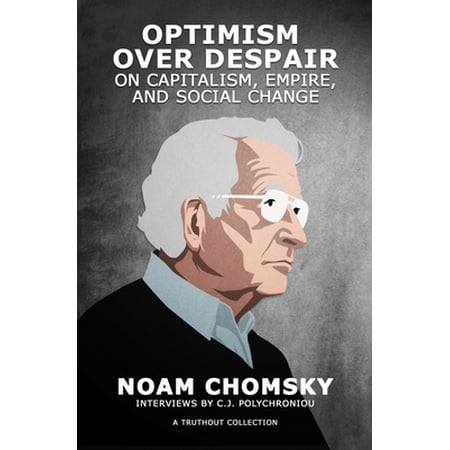 Pre-Owned Optimism Over Despair: On Capitalism Empire and Social Change (Paperback) 1608467996 9781608467990