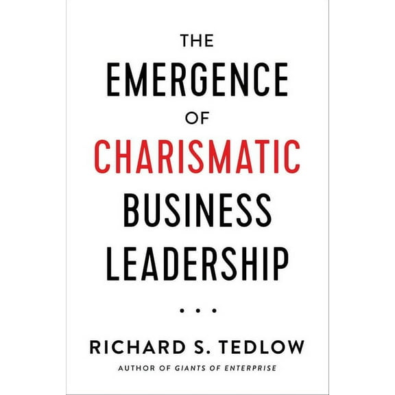 The Emergence of Charismatic Business Leadership (Hardcover)