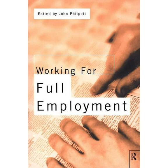 World Economy; 7 Working for Full Employment, (Paperback)