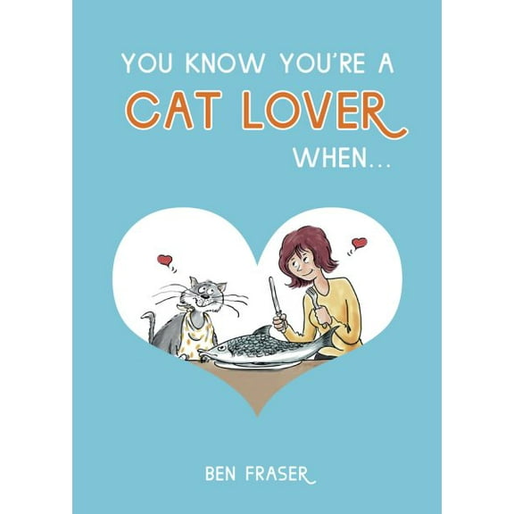 You Know You're ...: You Know You're a Cat Lover When . . . (Hardcover)