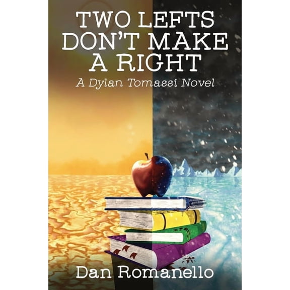 A Dylan Tomassi Novel Two Lefts Don't Make a Right, Book 3, (Paperback)
