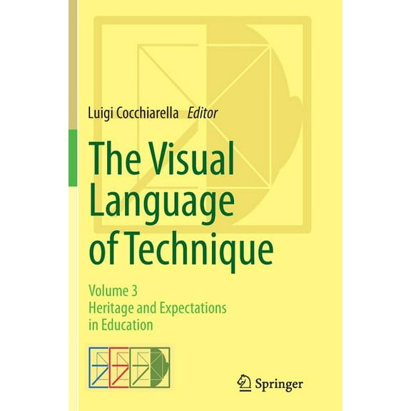 The Visual Language of Technique: Volume 3 - Heritage and Expectations in Education, (Paperback)