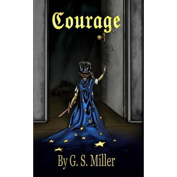 Courage Paperback 1080660089 9781080660087 G. S. Miller
