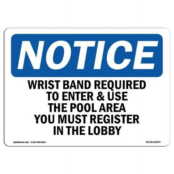SignMission 10 x 14 in. OSHA Notice Sign - Wrist Band Required to Enter & Use the Pool