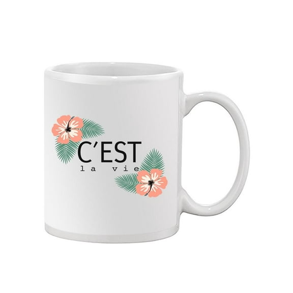 C'est La Vie! Mug Unisex's -Image by Shutterstock