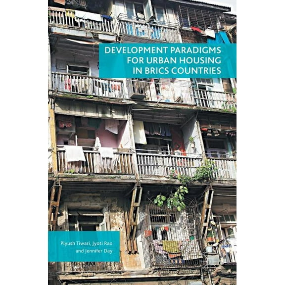 Development Paradigms for Urban Housing in Brics Countries, (Hardcover)
