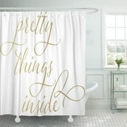 CYNLON Welcome Pretty Things Inside Personalized Guests Out Town Custom Bathroom Decor Bath Shower Curtain 66x72 inch