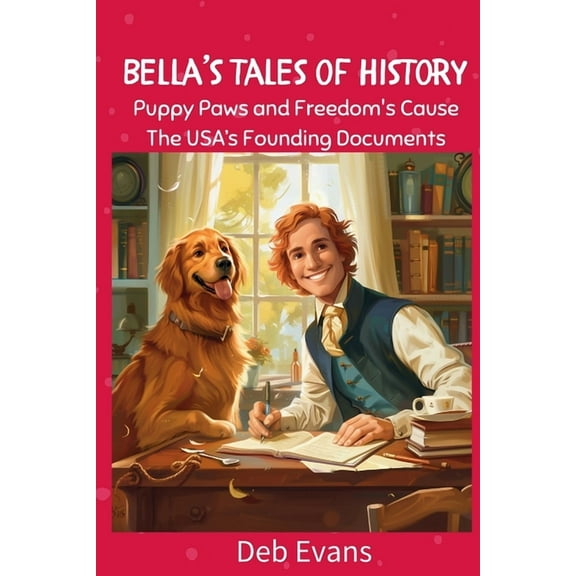 Bella's Tales Bella's Tales of History: Tales of USA's Founding Documents, (Paperback)