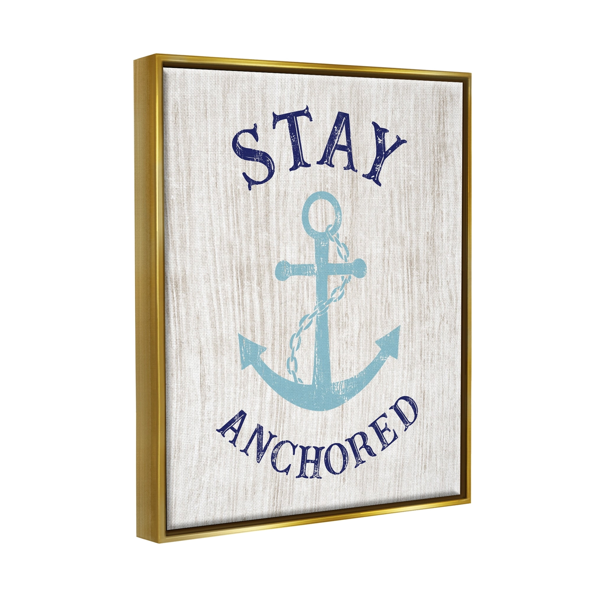 Stupell Industries Stay Anchored Rustic Nautical Beach Typography Graphic Art Metallic Gold Floating Framed Canvas Print Wall Art, Design by CAD Designs