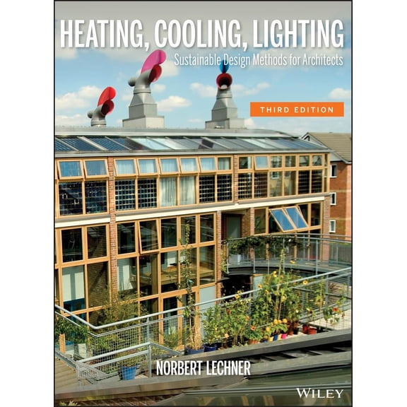 Pre-Owned Heating, Cooling, Lighting: Sustainable Design Methods for Architects (Hardcover) 0470048093 9780470048092