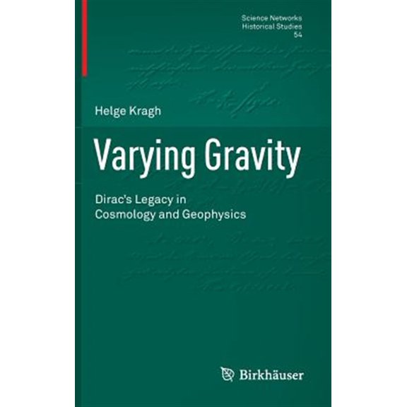 Pre-Owned Science Networks. Historical Studies: Varying Gravity: Dirac's Legacy in Cosmology and Geophysics (Hardcover)