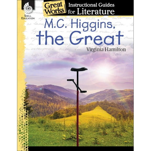 Great Works M.C. Higgins, the Great: An Instructional Guide for Literature, (Paperback)