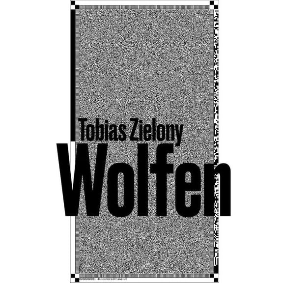 Tobias Zielony: Wolfen, (Hardcover)