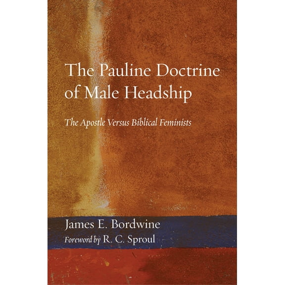 The Pauline Doctrine of Male Headship (Paperback)