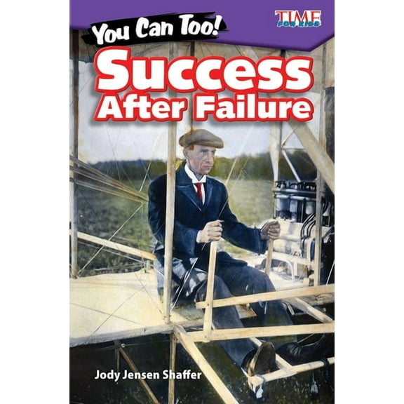 Time for Kids(r) Informational Text You Can Too! Success After Failure, (Paperback)