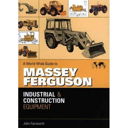 Worldwide Guide to Massey Ferguson Industrial and Construction Equipment