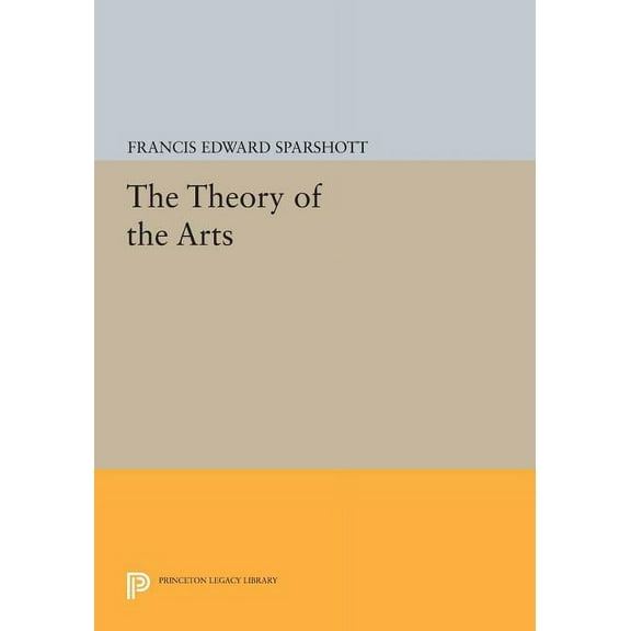 Princeton Legacy Library The Theory of the Arts, Book 606, (Paperback)