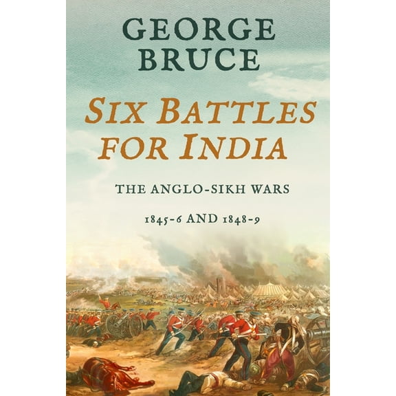 Conflicts of Empire Six Battles for India: Anglo-Sikh Wars, 1845-46 and 1848-49, (Paperback)