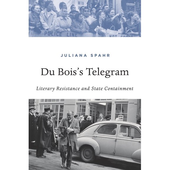 Du Bois's Telegram: Literary Resistance and State Containment, (Hardcover)