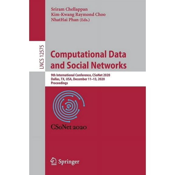 Computational Data and Social Networks: 9th International Conference, Csonet 2020, Dallas, Tx, Usa, December 11-13, 2020, (Paperback)
