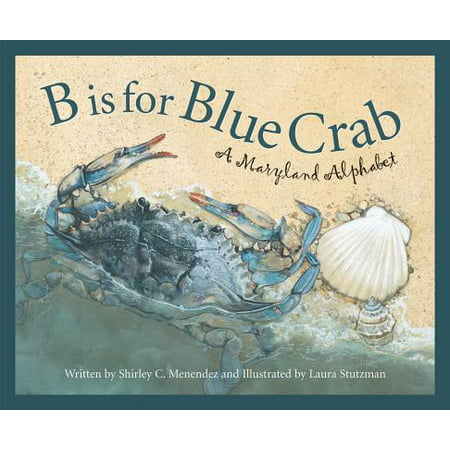 B Is for Blue Crab : A Maryland