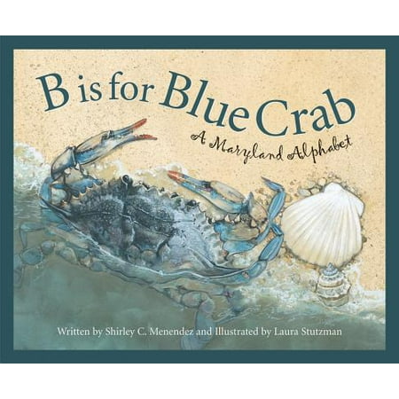 B Is for Blue Crab : A Maryland (Best Place To Catch Blue Crabs In Ct)