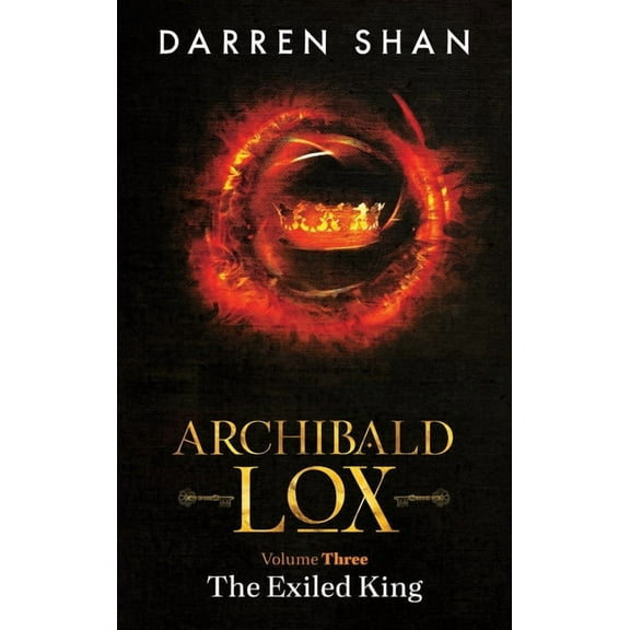 Archibald Lox Volume 3: The Exiled King, (Hardcover)