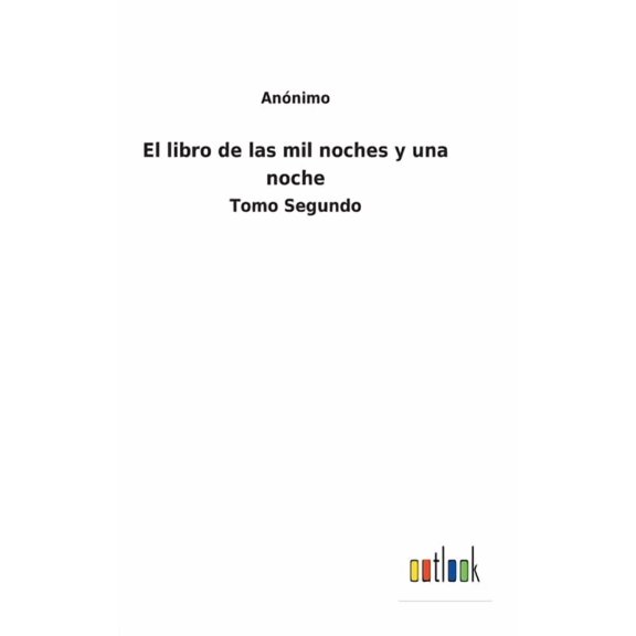 El libro de las mil noches y una noche: Tomo Segundo Spanish Edition Hardcover 3752490373 9783752490374 Annimo