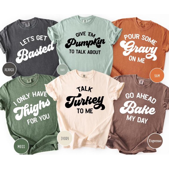 Funny Thanksgiving Shirt Talk Turkey To Me Shirt Letamp39s Get Basted Turkey TeePour Some