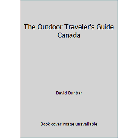 The Outdoor Traveler's Guide Canada [Paperback - Used]