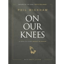 On Our Knees: 40 Days to Living Boldly in Prayer, (Hardcover)